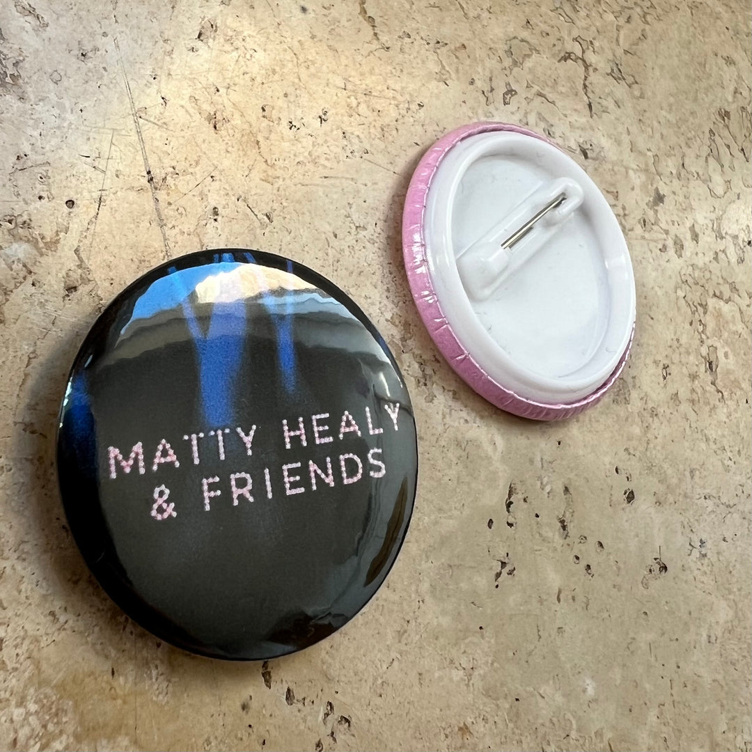 Matty Healy and friends button pin badge