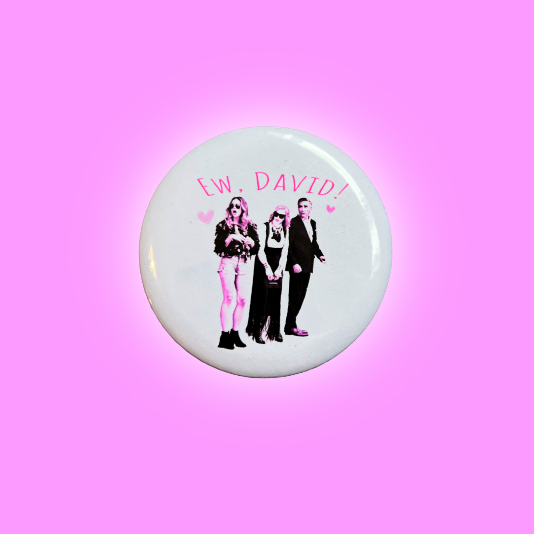 Ew David! - button badge (Copy)