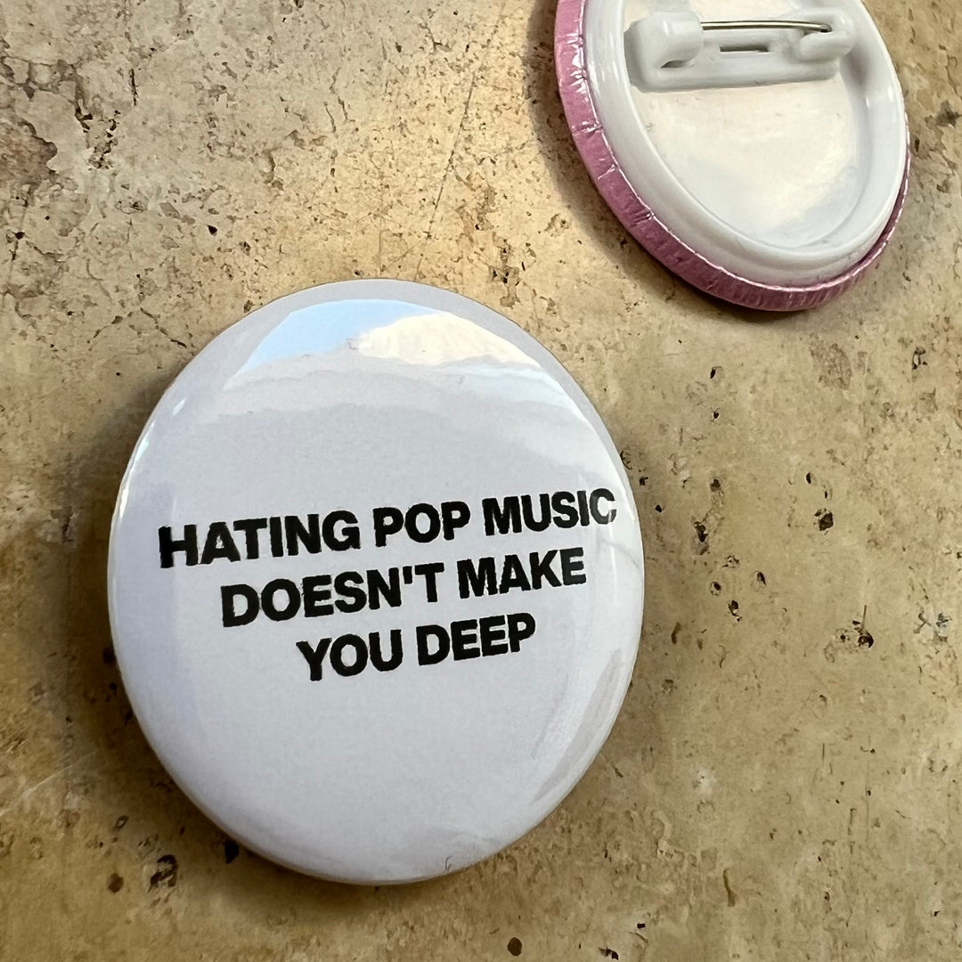 Hating pop music button pin badge