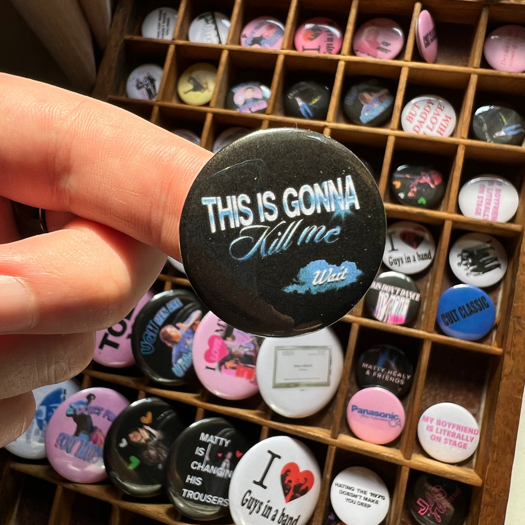 Phoebe ~ this is gonna k!ll me - wait .. lyric  - button badge